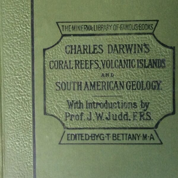 Darwin's Coral Reefs, Volcanic Islands, South America