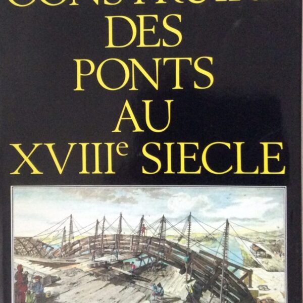 Construire Des Ponts Au XVIIIe Siecle