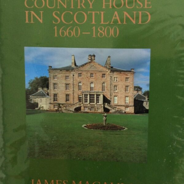 The Classical Country House in Scotland 1660-1800