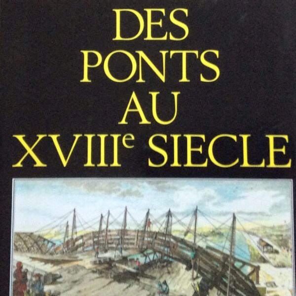 Construire Des Ponts Au XVIIIe Siecle