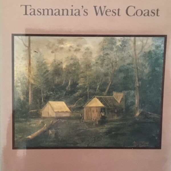 Pioneers of Tasmania's West Coast