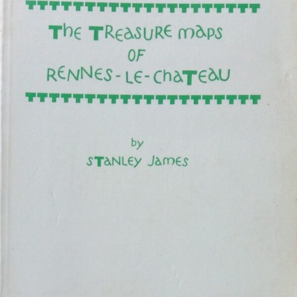 The Treasure Maps of Rennes-le-Chateau