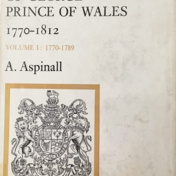 The Correspondence of George Prince of Wales 1770-1812