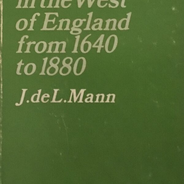 The Cloth Industry in the West of England from 1640 to 1880