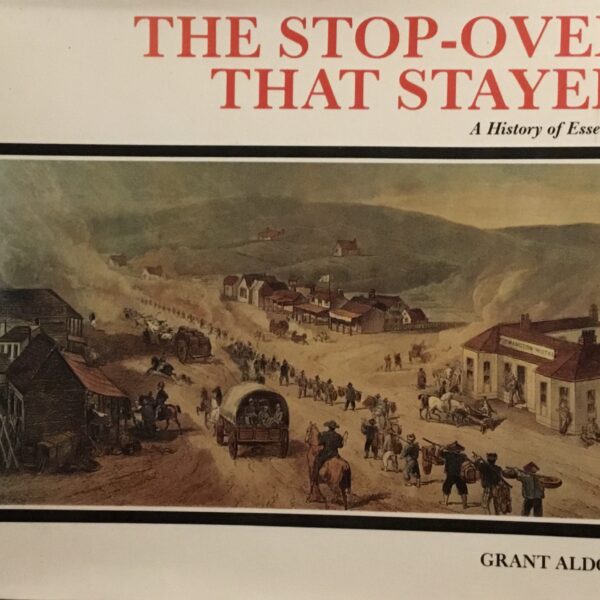 The Stop-Over That Stayed. A History of Essendon