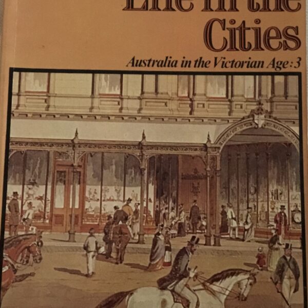 Life in the Cities. Australia in the Victorian Age:3