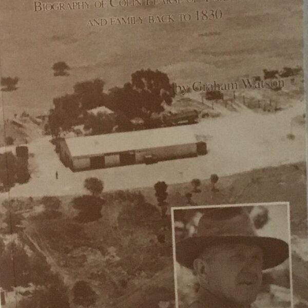 It’s Not All Bull. Biography of Colin Pearce of Yarragadee and family back to1830