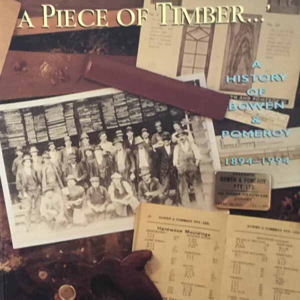 Sixpence for a Piece of Timber  A history of Bowen and Pomerol 1894-1994