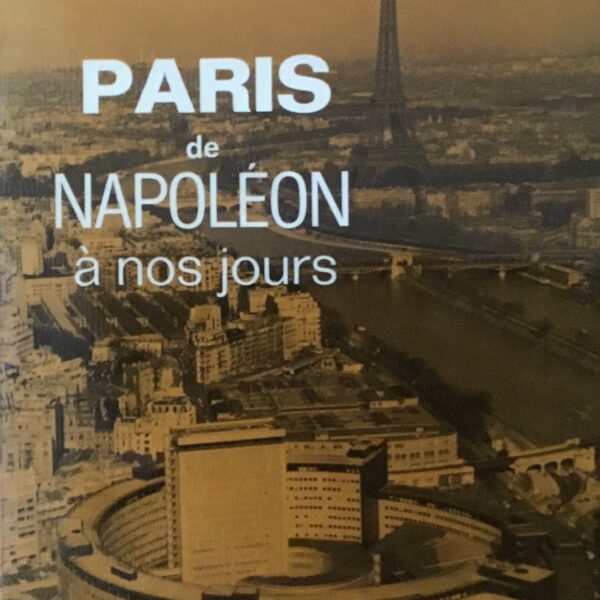 Paris de Napoleon a nos jours