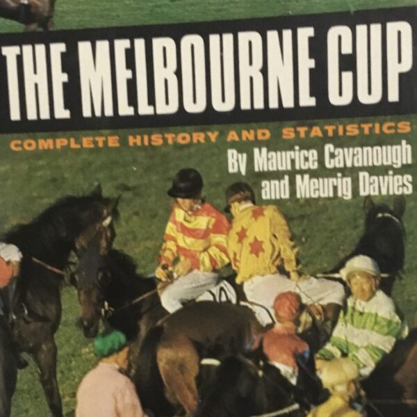The Melbourne Cup. Complete History and Statistics.