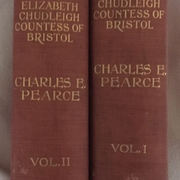 The Amazing Duchess. Elizabeth Chudleigh Countess of Bristol. Volumes 1 and 11