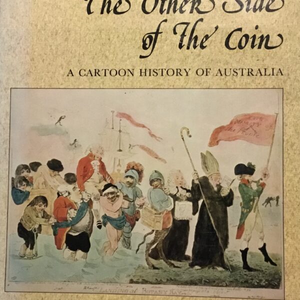The Other Side of the Coin.  A Cartoon History of Australia