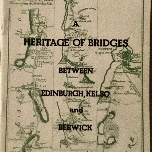 A Heritage of Bridges Between Edinburgh, Kelso and Berwick