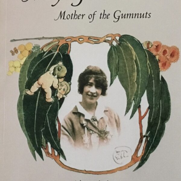 May Gibbs. Mother of the Gumnuts