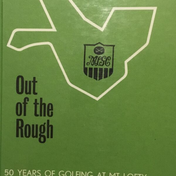 Out of the Rough. 50 Years of Golfing at Mt Lofty