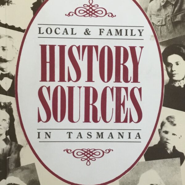 Local & Family History Sources in Tasmania