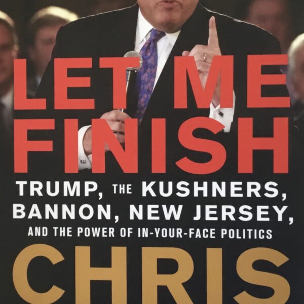 Let Me Finish. Trump,the Kushners,Bannon,New Jersey