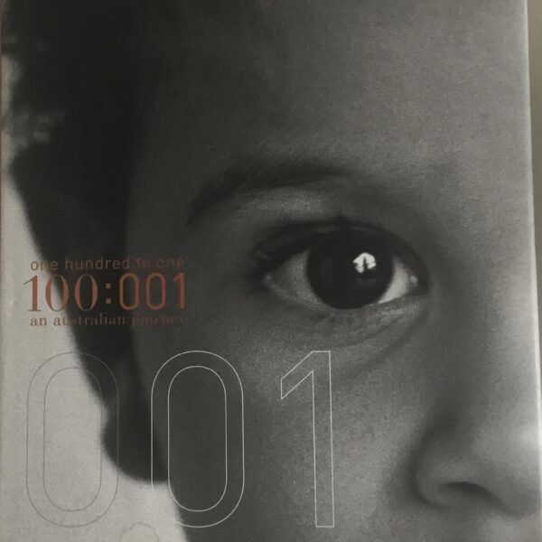 one hundred to one 100:001 an Australian journey