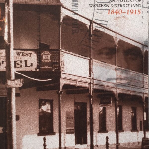 Time Gentlemen Please. An History of Western District Inns 1840-1915