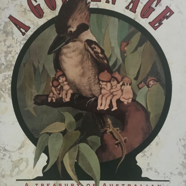 A Golden Age. A Treasury of Australian Children’s Classics
