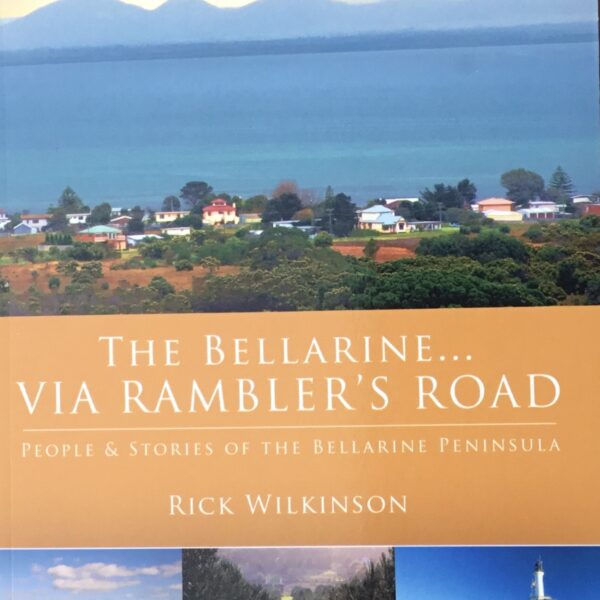 The Bellarine Via Rambler’s Road.  People &Stories of the Bellerive Peninsular