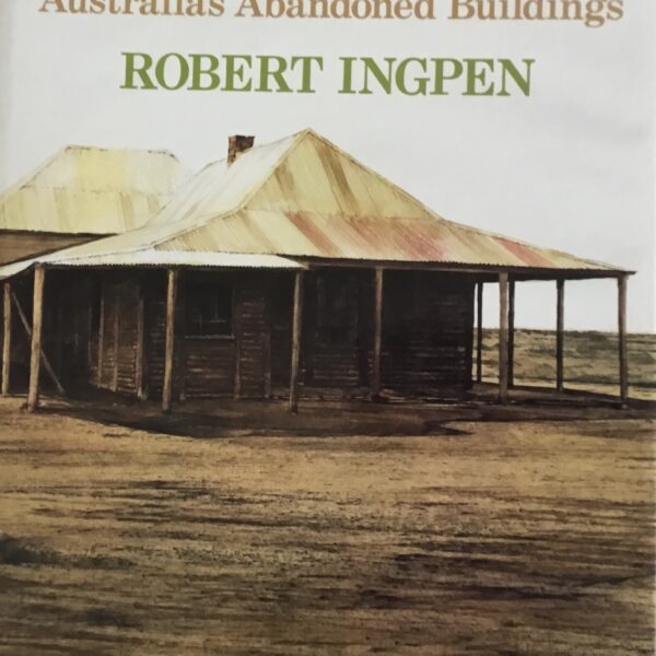 Marking Time. Australia’s Abandoned Buildings