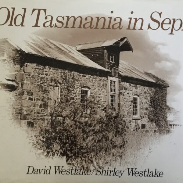 Old Tasmania in Sepia