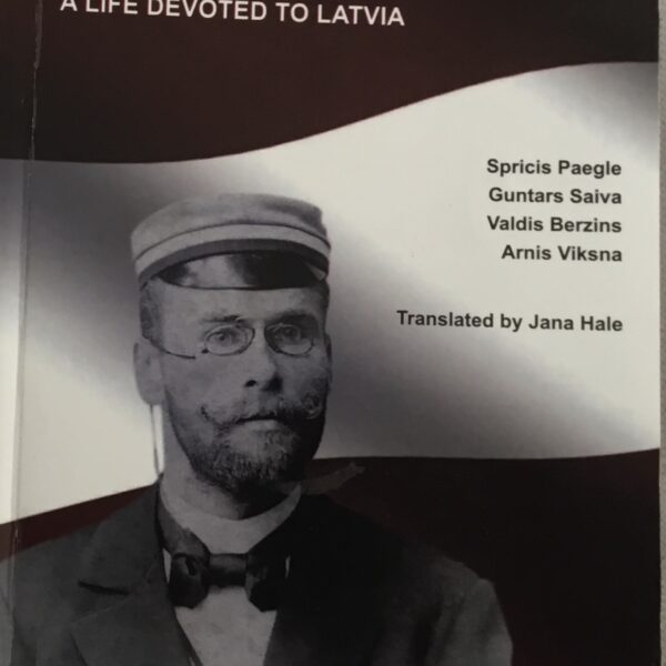 To the Memory of Spricis Paegle. A Life Devoted to Latvia.