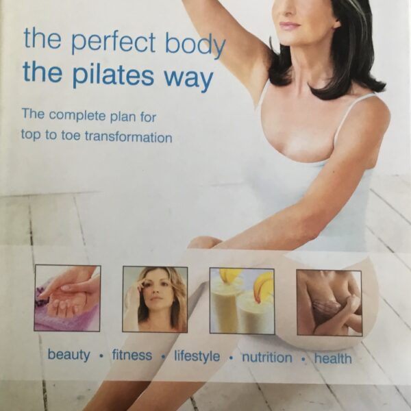 The perfect body the Pilates way
