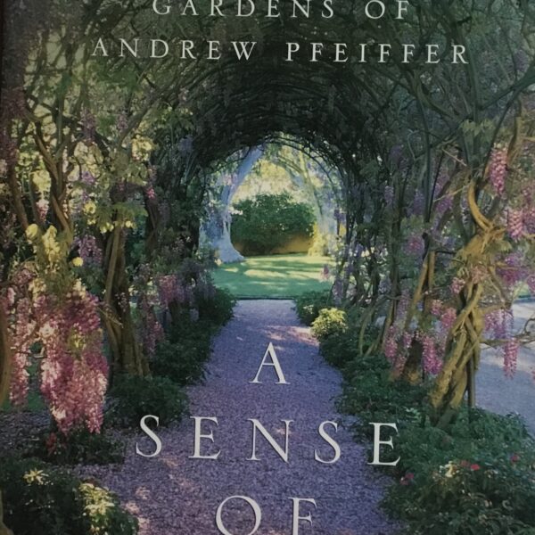A Sense of Place. The Gardens of Andrew Pfeiffer