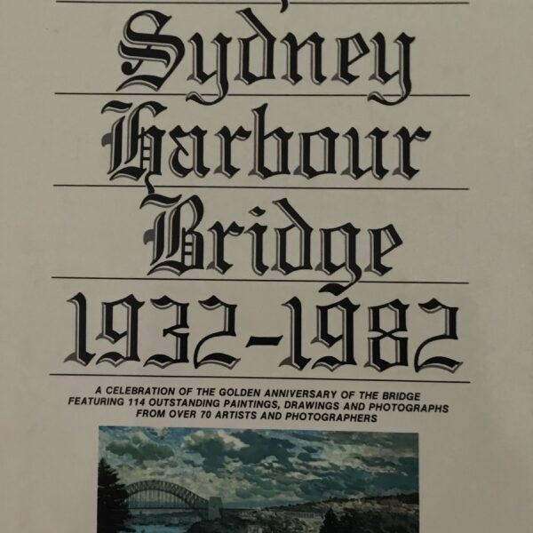 The Sydney Harbour Bridge 1932-1982