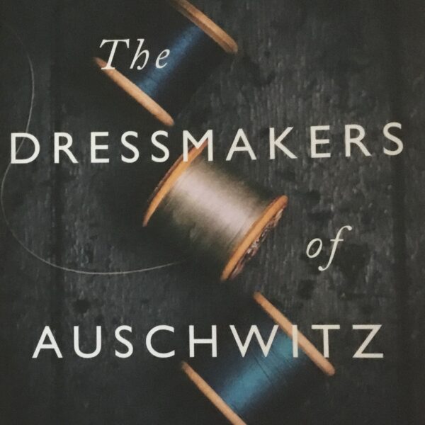 The Dressmakers of Auschwitz