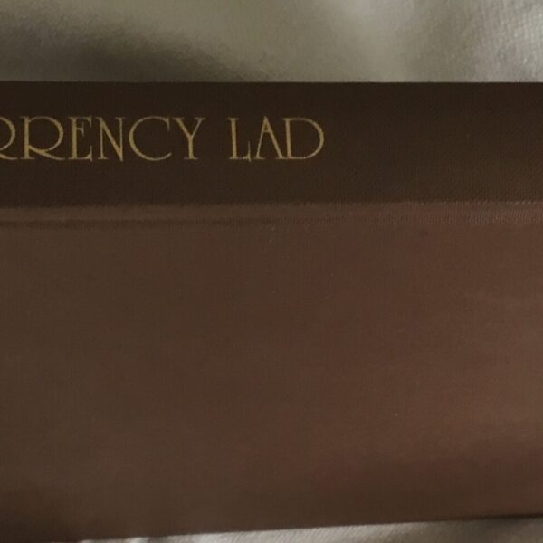 The Currency Lad. A Biography of Horatio Spencer Howe Wills