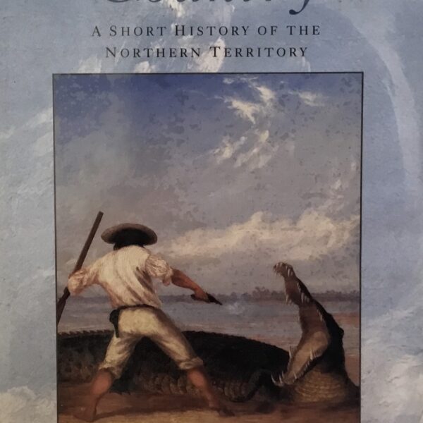 Far Country. A Short History of the Northern Terrritory
