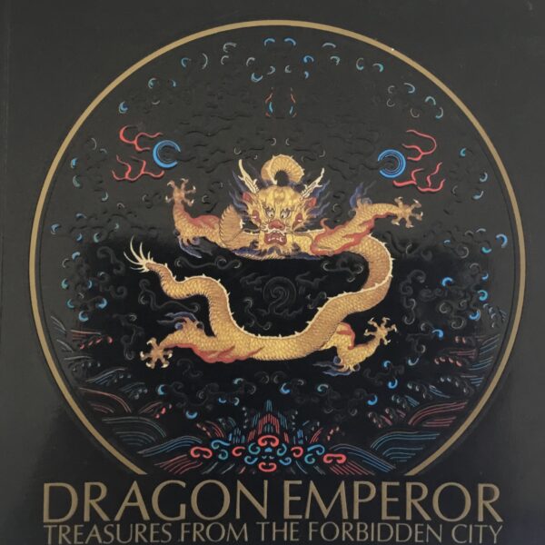 Dragon Emperor Treasures from the Forbidden City