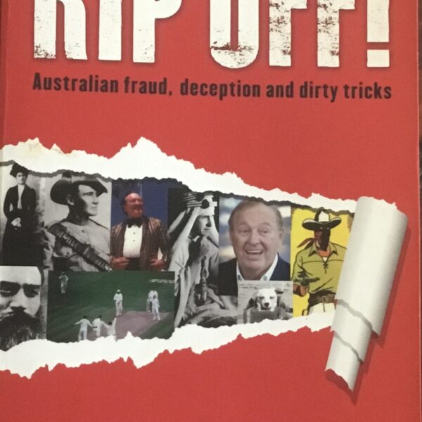 Rip off! Australian fraud, deception and dirty tricks