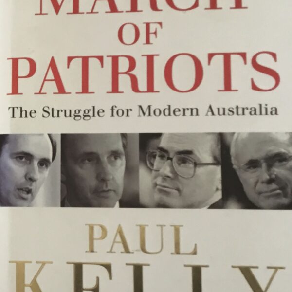 The March of Patriots. The Struggle for Modern Australia