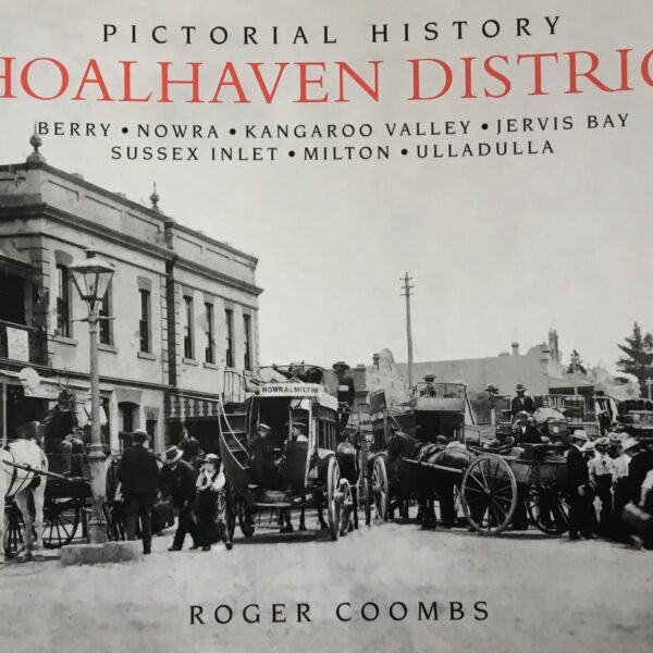 Shoalhaven District. Pictorial History