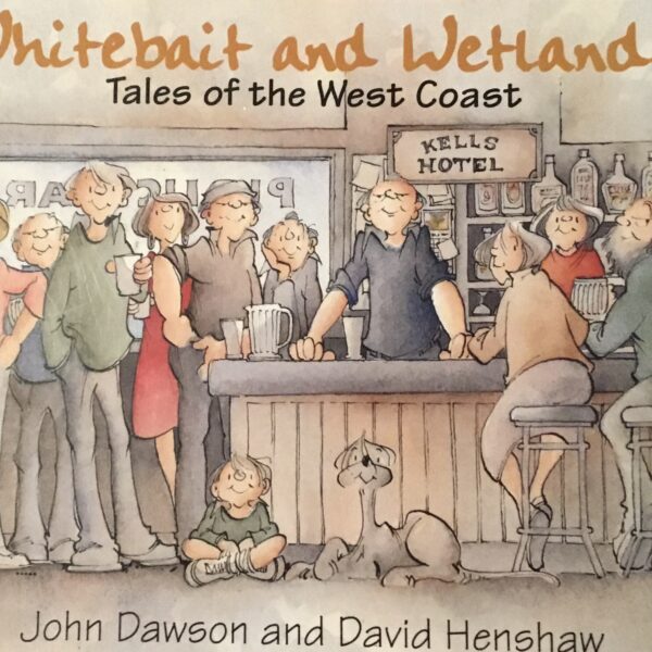 Whitebait and Wetlands. Tales of the West Coast