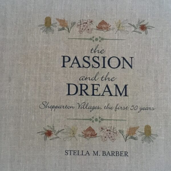 Passion and the Dream. Shepparton. Villages, the first 50 years