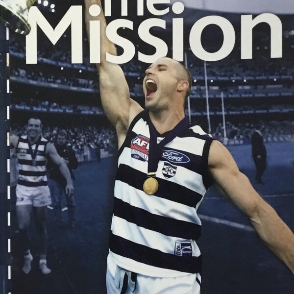 The Mission. The inside story of Geelong’s 2007 AFL Premiership
