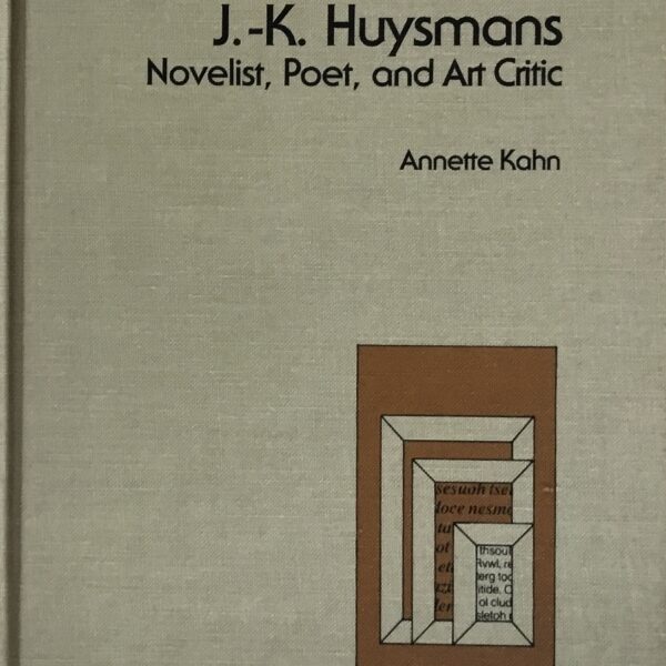 J.-K.  Huysmans. Novelist, Poet, and Art Critic