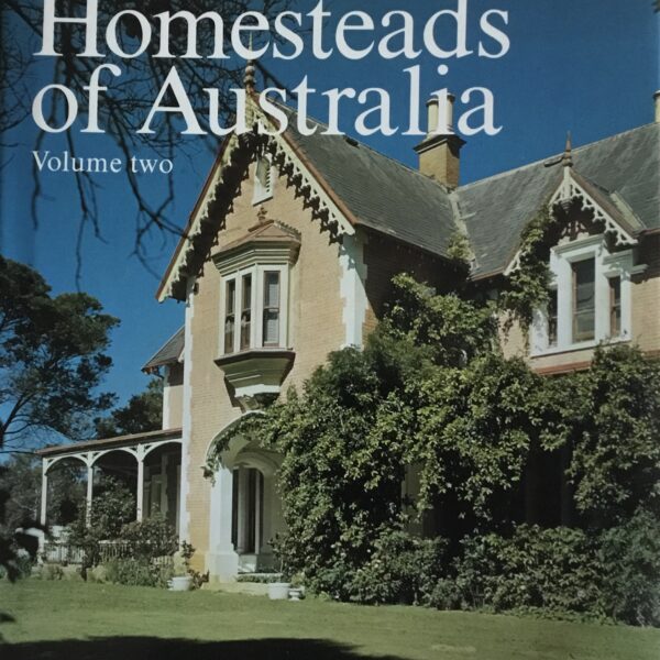 Historic Homesteads of Australia. Volume Two