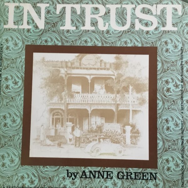 In Trust. A sketch book of Melbourne’s History