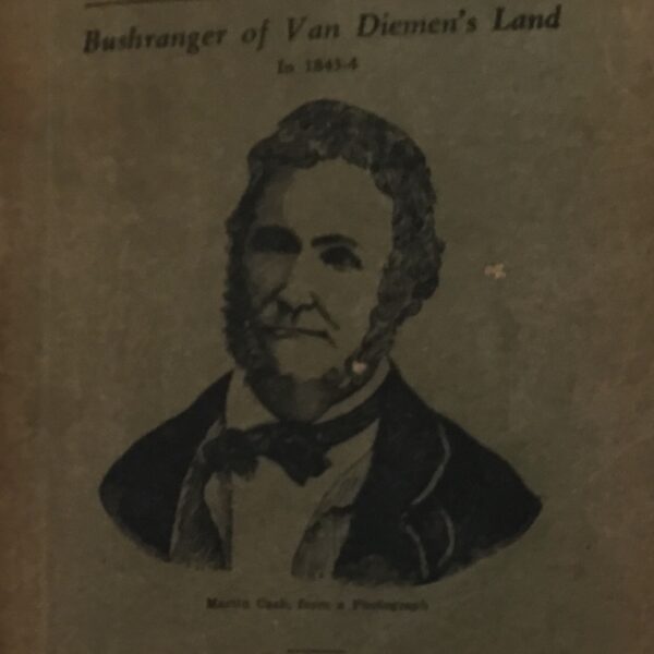 Martin Cash. Bushrangers of Van Diemen’s Land