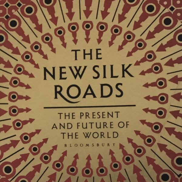 The New Silk Roads