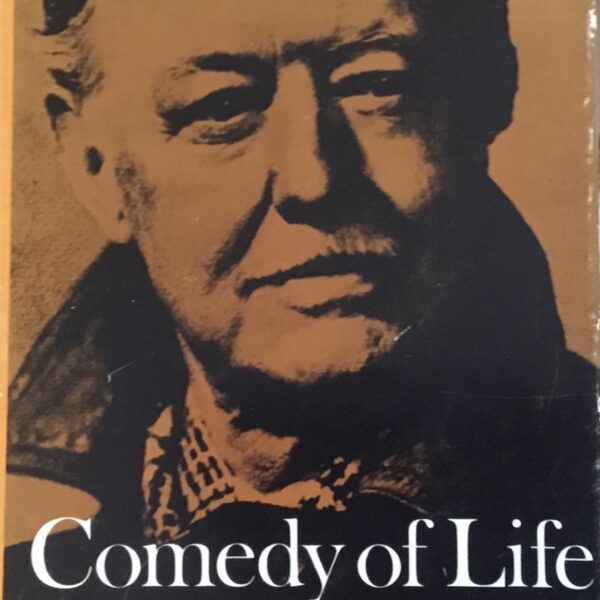 Comedy of Life   An Autobiography  Sir Lionel Lindsay