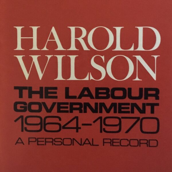 Harold Wilson. The Labour Government 1964-1970