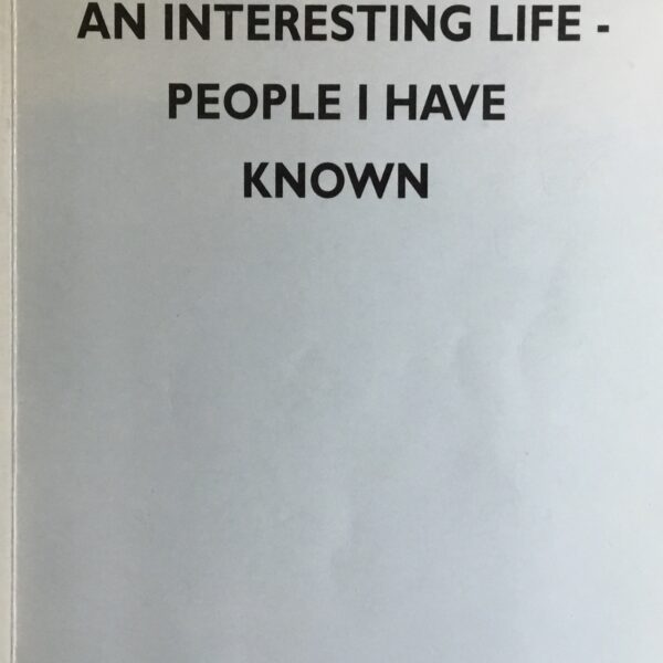 An Interesting Life - People I Have Known