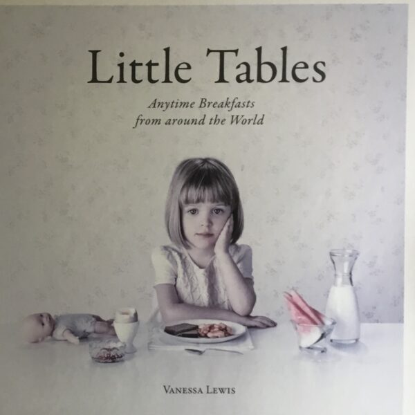 Little Tables. Anytime Breakfasts from around the World